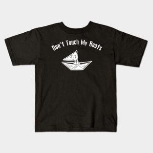 Don't Touch My Boats Kids T-Shirt